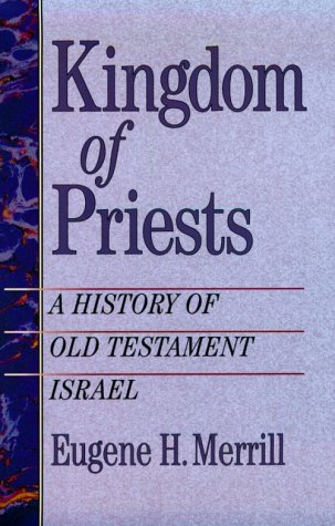 Kingdom of Priests: A History of Old Testament Israel,Used