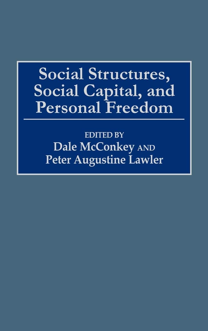 Social Structures, Social Capital, And Personal Freedom,Used