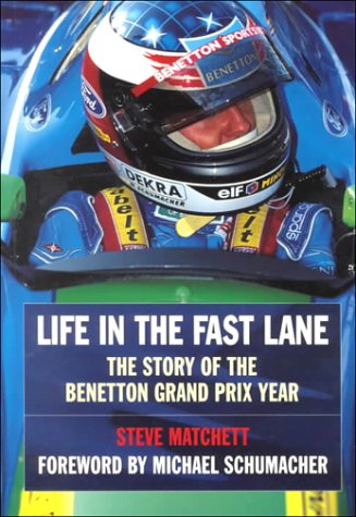 Life in the Fast Lane: The Story of Benetton Grand Prix Year,Used