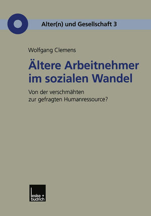 ltere Arbeitnehmer im sozialen Wandel: Von der verschmhten zur gefragten Humanressource? (Alter(n) und Gesellschaft, 3) (German ,Used