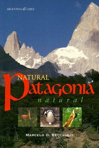 Natural Patagonia / Patagonia natural: Argentina & Chile,Used