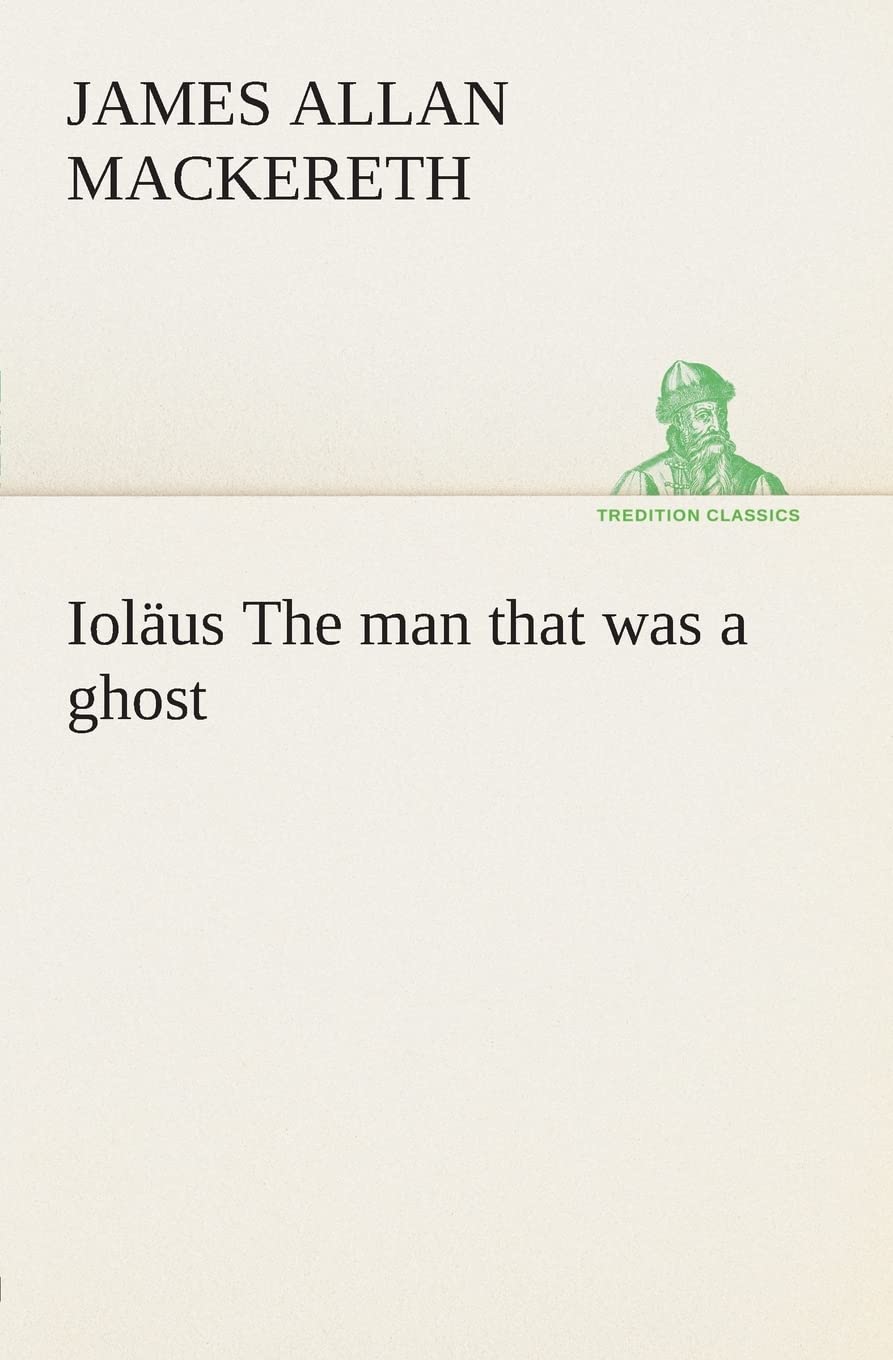 Iolus The man that was a ghost,Used