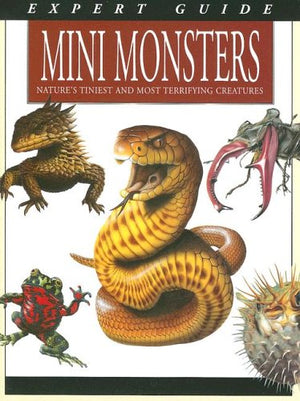 Mini Monsters: Nature's Tiniest and Most Terrifying Creatures,Used