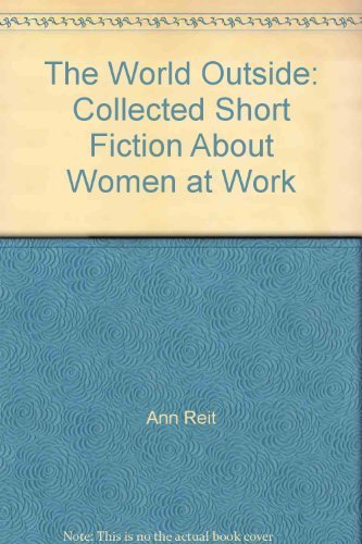 The World outside: Collected short fiction about women at work,Used
