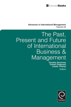 The Past, Present And Future Of International Business And Management (Advances In International Management, 23),Used