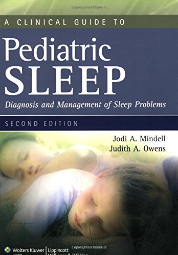 A Clinical Guide To Pediatric Sleep: Diagnosis And Management Of Sleep Problems