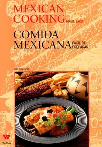Mexican Cooking Made Easy Comida Mexicana Facil de Preparar (English and Spanish Edition),Used