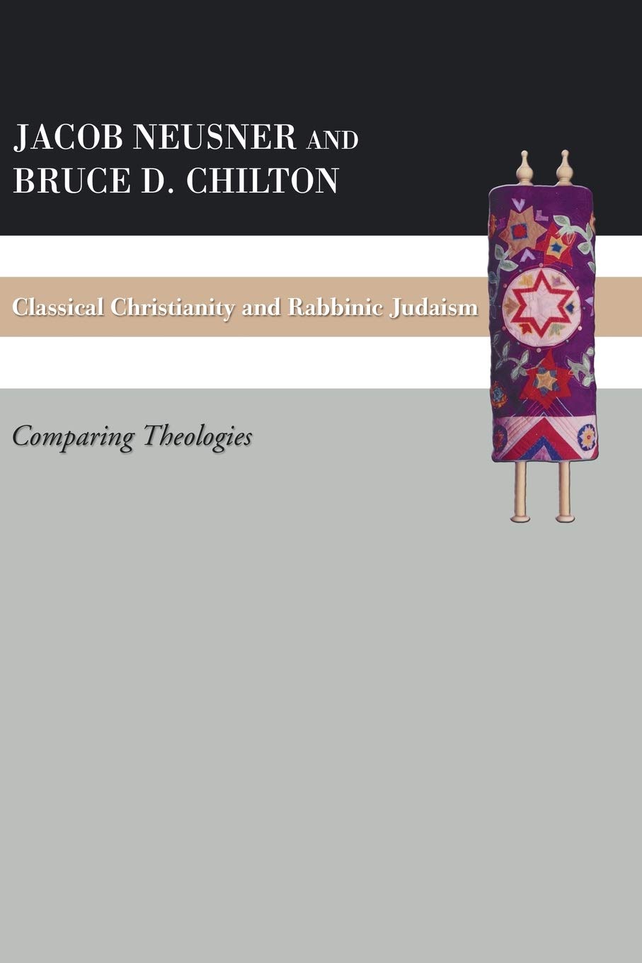 Classical Christianity And Rabbinic Judaism: Comparing Theologies,Used