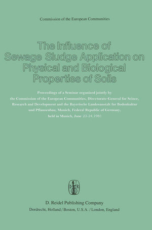 The Influence of Sewage Sludge Application on Physical and Biological Properties of Soils: Proceedings of a Seminar organized jo,Used