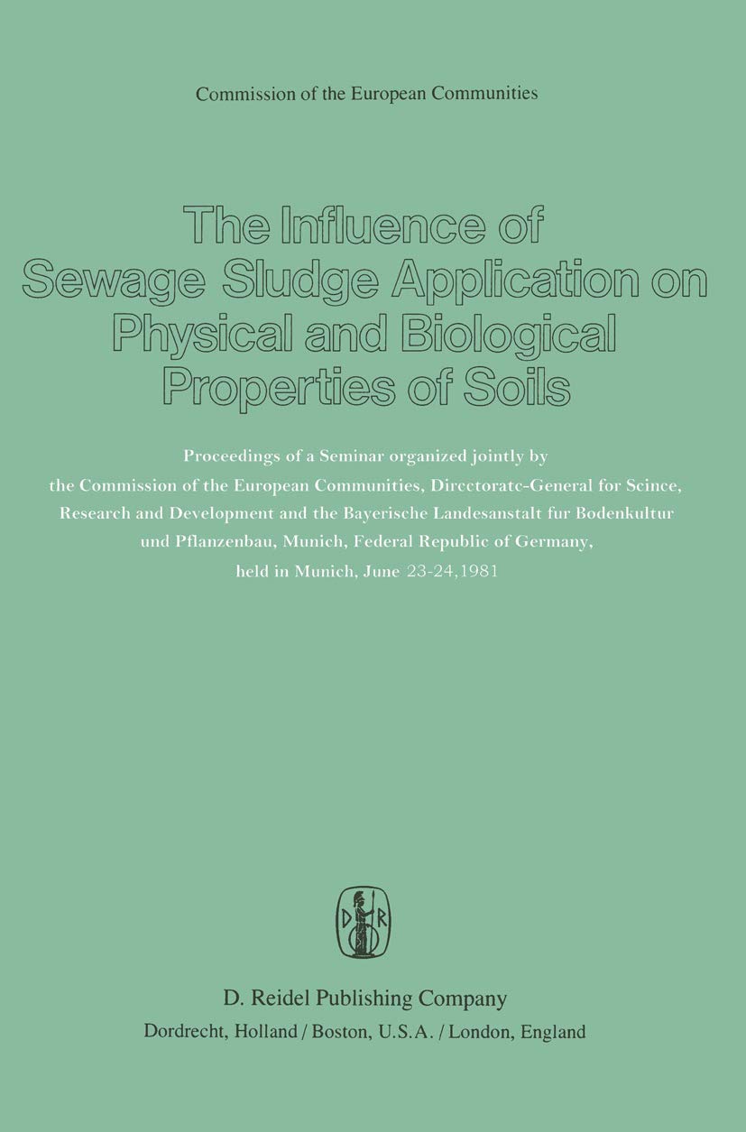 The Influence of Sewage Sludge Application on Physical and Biological Properties of Soils: Proceedings of a Seminar organized jo,Used