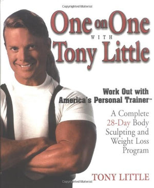 One On One With Tony Little: The Complete 28Day Body Sculpting And Weight Loss Program-used