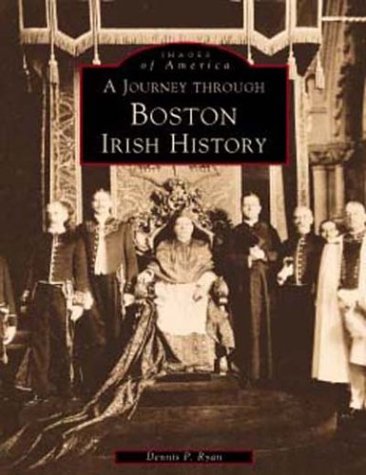 A Journey Through Boston's Irish History (Images of America),Used