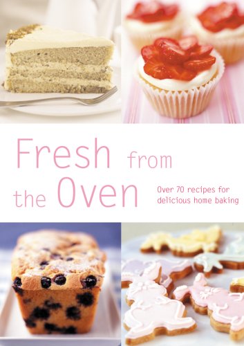 Fresh From the Oven: Over 70 Recipes for Delicious Home Baking,Used