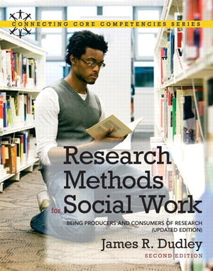 Research Methods for Social Work: Being Producers and Consumers of Research, Updated Edition (Connecting Core Competencies),Used