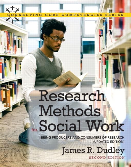 Research Methods for Social Work: Being Producers and Consumers of Research, Updated Edition (Connecting Core Competencies),Used