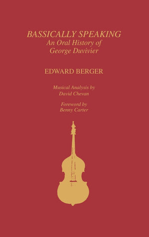 Bassically Speaking: An Oral History Of George Duvivier (Studies In Jazz Series) (Volume 17),Used