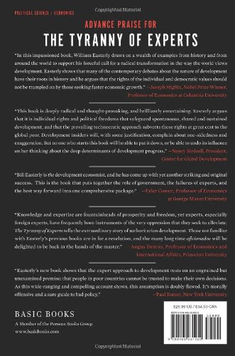 The Tyranny Of Experts: Economists, Dictators, And The Forgotten Rights Of The Poor,Used