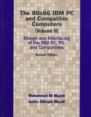 80X86 IBM PC and Compatible Computers, Vol. II, The: Design and Interfacing of the IBM PC and Compatible Computers,Used