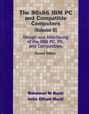 80X86 IBM PC and Compatible Computers, Vol. II, The: Design and Interfacing of the IBM PC and Compatible Computers,Used