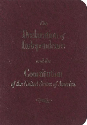 The Declaration Of Independence And The Constitution Of The United States Of America