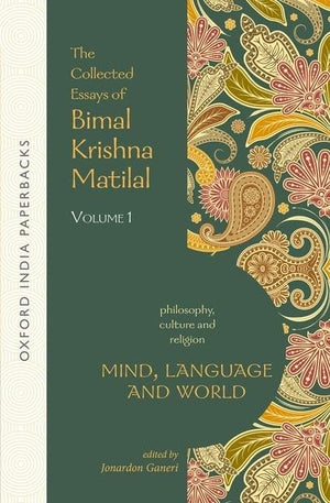 Mind, Language and World: The Collected Essays of Bimal Krishna Matilal Volume I (Philosophy, Culture and Religion),Used