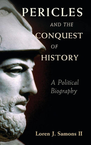 Pericles and the Conquest of History: A Political Biography,Used