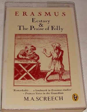 Erasmus: Ecstasy and the Praise of Folly (Peregrine Books),Used