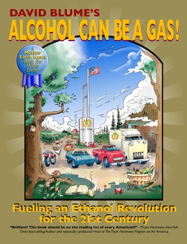 Alcohol Can Be A Gas!: Fueling An Ethanol Revolution For The 21St Century