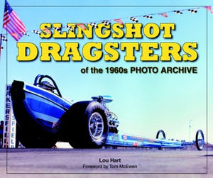Slingshot Dragsters of the 1960s Photo Archive,New
