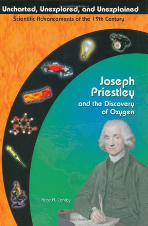 Joseph Priestley and the Discovery of Oxygen (Uncharted, Unexplored, and Unexplained),Used