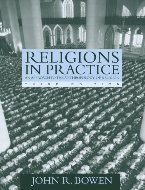 Religions In Practice: An Approach to the Anthropology of Religion (3rd Edition),Used