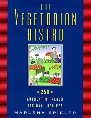 The Vegetarian Bistro: 250 Authentic French Regional Recipes,Used