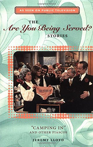 The Are You Being Served? Stories: Camping In and Other Fiascoes-New