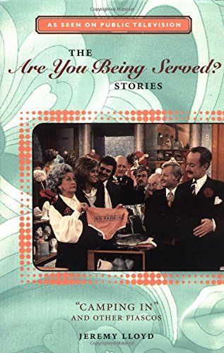 The Are You Being Served? Stories: Camping In and Other Fiascoes-New