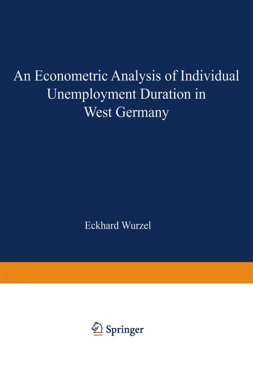 An Econometric Analysis of Individual Unemployment Duration in West Germany (Studies in Contemporary Economics),Used