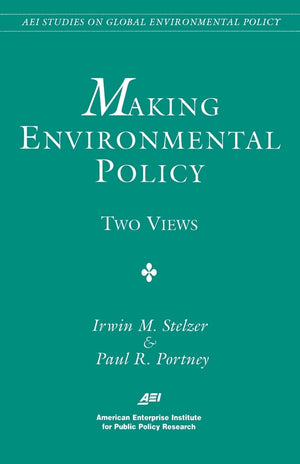 Making Environmental Policy: Two Views (Aei Studies On Global Environmental Policy),Used