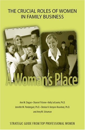 A Woman'S Place...The Crucial Roles Of Women In Family Business,Used
