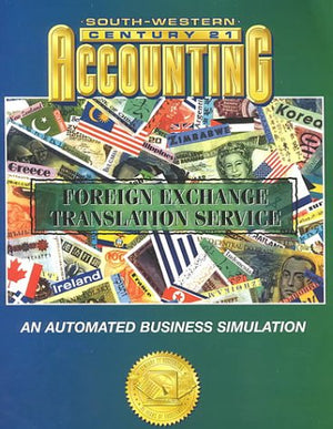 Century 21 Accounting Foreign Exchange Translation Service: An Automated Business Simulation,Used