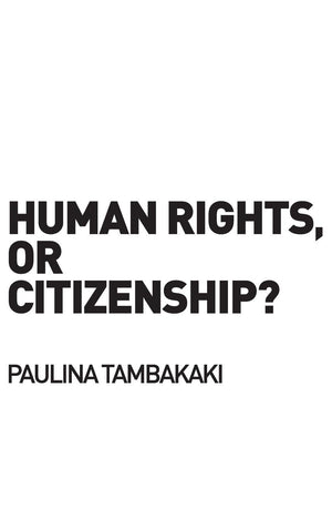 Human Rights, Or Citizenship? (Birkbeck Law Press),New
