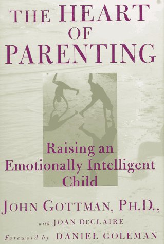 The Heart Of Parenting: Raising An Emotionally Intelligent Child,Used