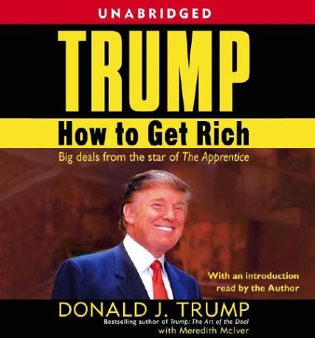 Trump: How To Get Rich