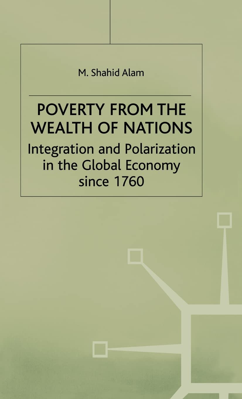 Poverty From The Wealth of Nations: Integration and Polarization in the Global Economy since 1760,Used