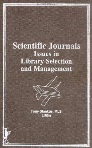 Scientific Journals: Issues in Library Selection and Management (Serials Librarian Monographic Supplement),Used