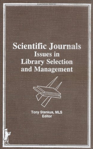 Scientific Journals: Issues in Library Selection and Management (Serials Librarian Monographic Supplement),Used