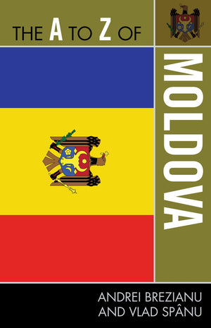 The A To Z Of Moldova (Volume 232) (The A To Z Guide Series, 232),Used