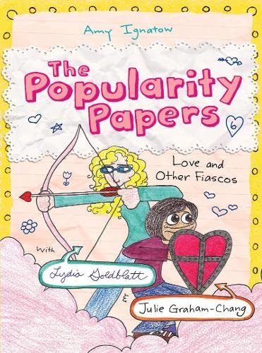 Love And Other Fiascos With Lydia Goldblatt & Julie Grahamchang (The Popularity Papers #6)