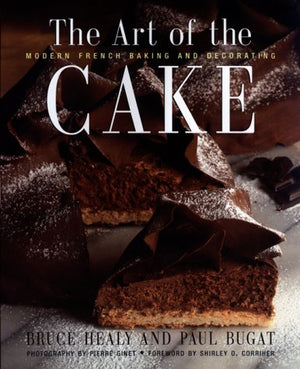 The Art of the Cake: Modern French Baking and Decorating,New