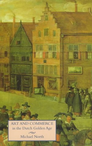 Art and Commerce in the Dutch Golden Age,Used