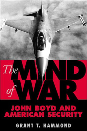 The Mind of War: John Boyd and American Security,Used