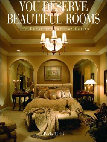 You Deserve Beautiful Rooms: LifeEnhancing Interior Design,Used